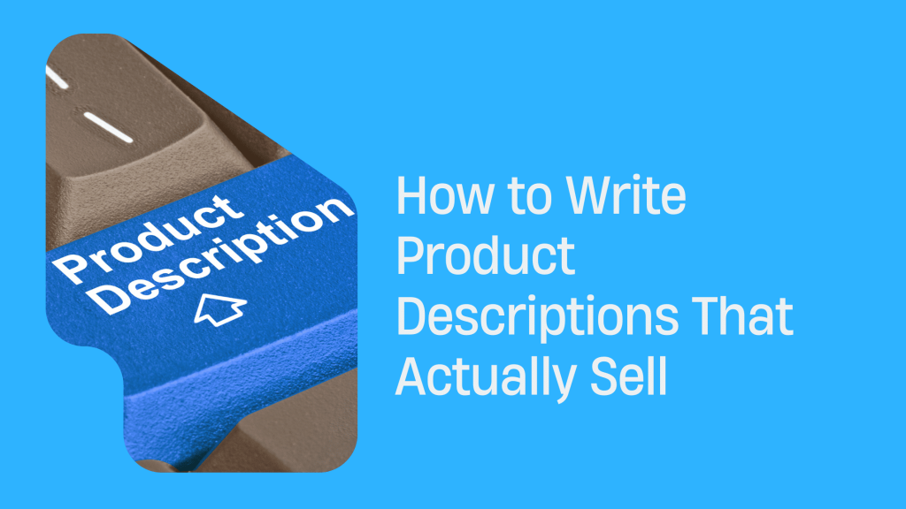 How to Write Product Descriptions That Actually Sell - TechnicalWays
