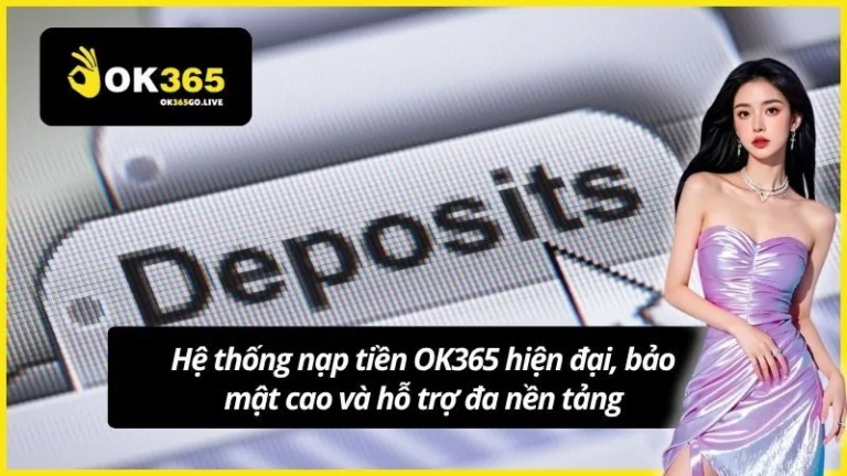 How to Deposit Money at OK365 Casino: A Complete Guide for Fast and Secure Transactions